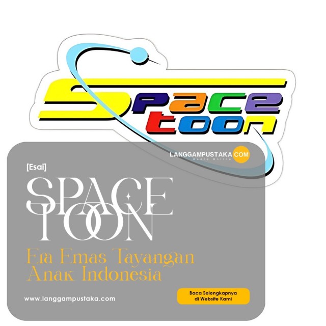 SPACETOON, ERA EMAS TAYANGAN ANAK INDONESIA